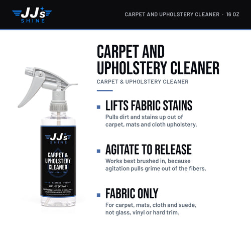 JJ's Carpet and Upholstery Cleaner, Carpet & Upholstery Cleaner: Lifts Fabric Stains. Pulls dirt and stains up out of carpet, mats and cloth upholstery. Agitate To Release. Works best brushed in, because agitation pulls grime out of the fibers. Fabric Only. For carpet, mats, cloth and suede, not glass, vinyl or hard trim.